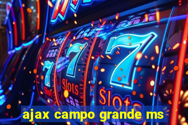 ajax campo grande ms